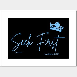 Seek First - Matthew 6:33 Posters and Art